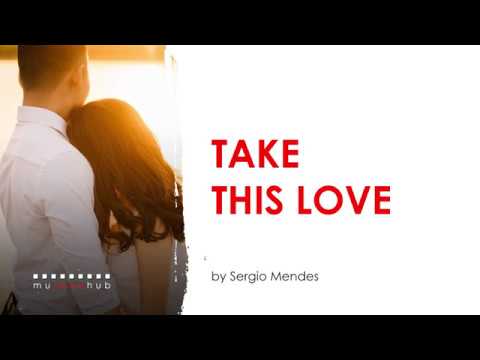 Take this Love by Sergio Mendes (HD Lyrics Video) 🎵