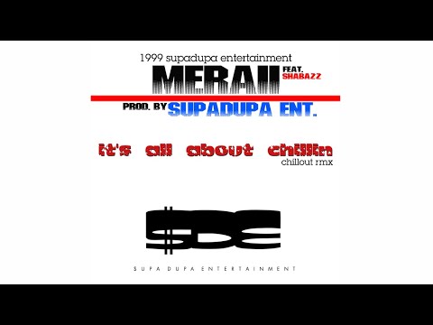 SDE - MERAII - IT'S ALL ABOUT CHILLIN