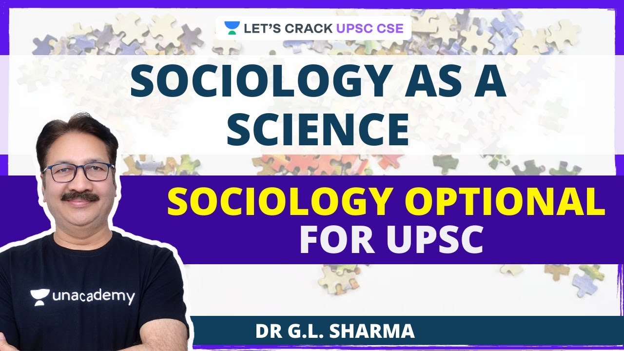 Sociology as a Science | Sociology Optional | Crack UPSC CSE/IAS | Dr G.L. Sharma