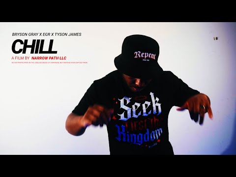 Bryson Gray x @TysonJamesMusic x @EGRxOFFICIAL - CHILL [Music Video]