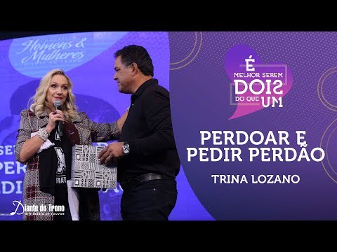 Perdoar e Pedir Perdão | Trina Lozano | Congresso de Homens e Mulheres Diante do Trono
