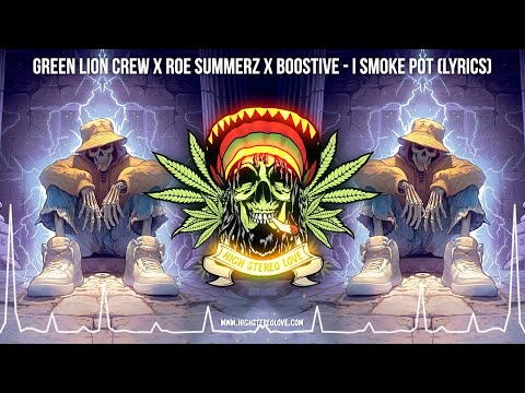 Green Lion Crew x Roe Summerz x Boostive - I Smoke Pot 🍁 (New Reggae 2025 / Roots Reggae / Lyrics)