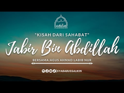 Kisah Sahabat Jabir Bin 'Abdillah (Qutuful Falihin : Hadits ke-19) Part 1