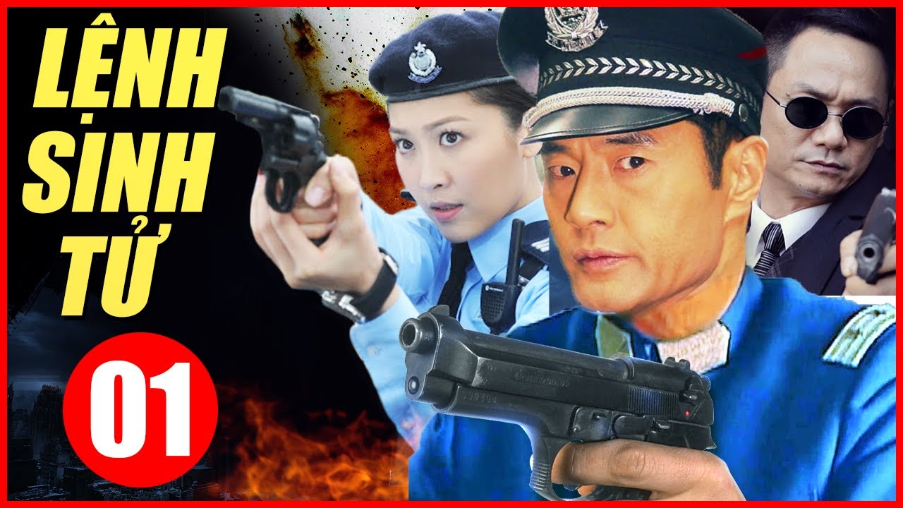 Lệnh Sinh Tử (Trọn Bộ) | Phim Bộ Hình Sự Trung Quốc Mới Hay Nhất