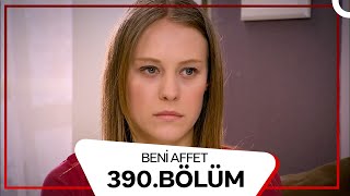 Beni Affet 390 Bölüm