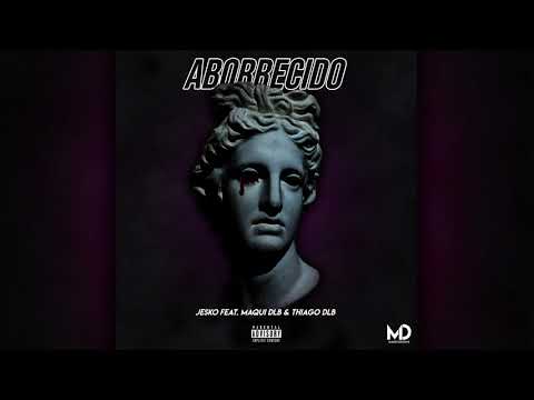 Jesko 0H - Aborrecido Ft. Maqui DLB, Thiago DLB (Official Audio)
