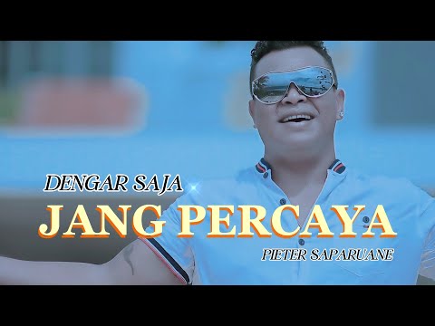 Pieter Saparuane - DENGAR SAJA JANG PERCAYA (VIDEO LYRIC MUSIC)