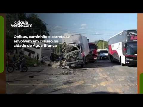 Ônibus, caminhão e carreta se envolvem em colisão na cidade de Água Branca