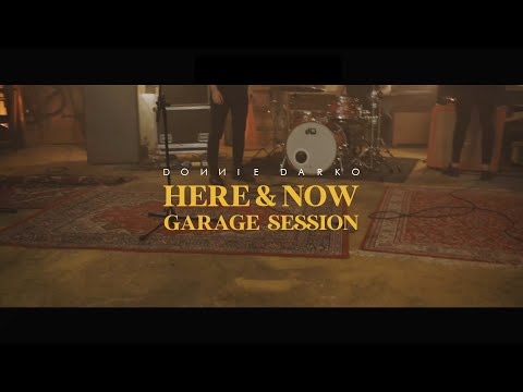 DONNIE DARKO - Here & Now (Garage Session pt.1)