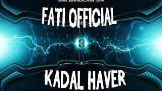 Fati - Kadal Haver