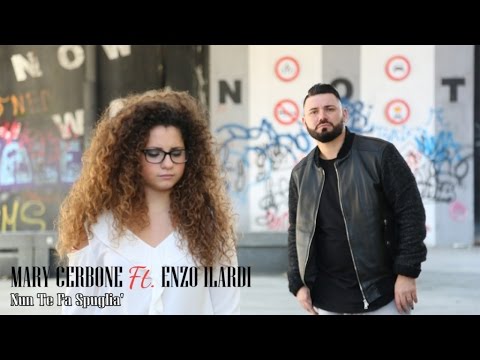 Mary Cerbone Ft. Enzo Ilardi - Nun Te Fa Spuglia' (Video Ufficiale 2016)
