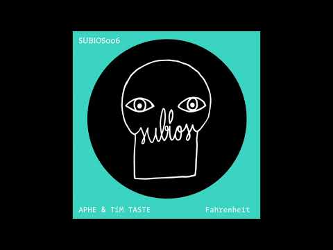 [SUBIOS006] APHE & TiM TASTE - Fahrenheit (Original Mix)