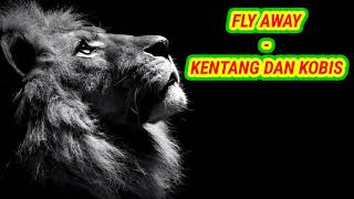 Download lagu FLY AWAY FREEDOM SONG - KENTANG DAN KOBIS mp3