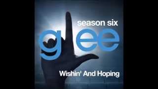 Glee - Wishin&#39; And Hoping (DOWNLOAD MP3+LYRICS)