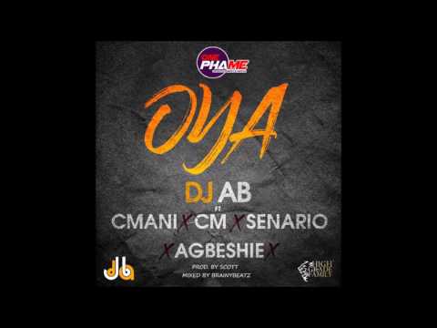 DjAB - OYA ft cm x cmani x senario x agbeshie
