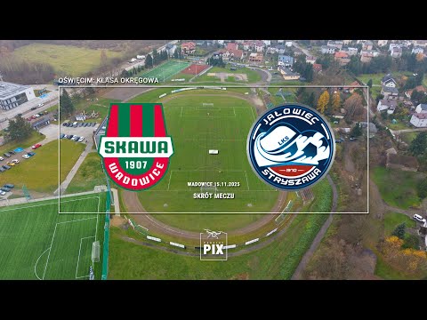 Skawa Wadowice - Jałowiec Stryszawa / PPN Oświęcim: Klasa okręgowa (skrót)