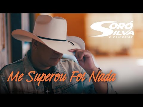 SORÓ SILVA - ME SUPEROU FOI NADA (CLIPE OFICIAL)
