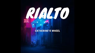 Rialto - Catherine&#39;s Wheel [Lyrics Video]