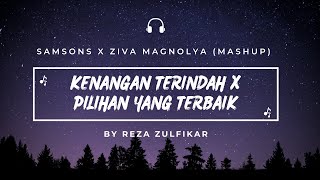 Download lagu SAMSONS X ZIVA MAGNOLYA Kenangan Terindah X Piliha... mp3