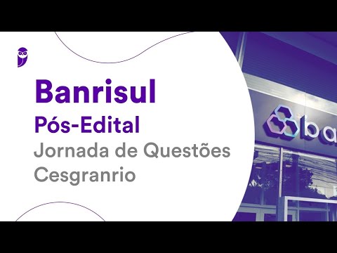 Banrisul – Pós-Edital: Jornada de Questões Cesgranrio - Língua Portuguesa