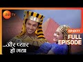 Aur Pyaar Ho Gaya Full Episode 177 Mishkat Varma Kanchi Singh Rajeev Singh Zee TV