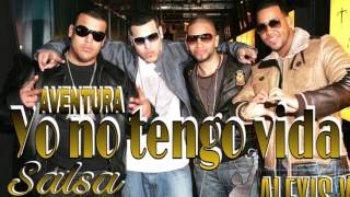Aventura - Yo No Tengo Vida SALSA (AUDIO) Alexis Vz