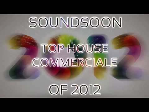 Soundsoon : Top Music 2012 - La migliore musica HOUSE COMMERCIALE del 2012 - TOP SONGS 2013
