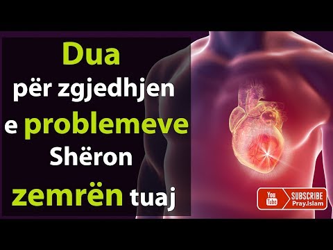 Dua per zgjedhjen e problemeve - Sheron zemren tuaj