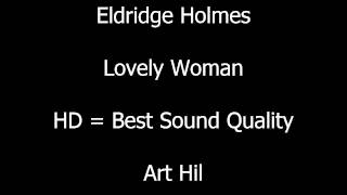 Eldridge Holmes - Lovely Woman