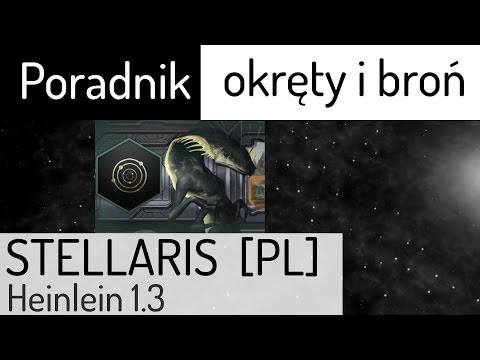 Zagrajmy w Stellaris (PL), poradnik - okręty i broń.