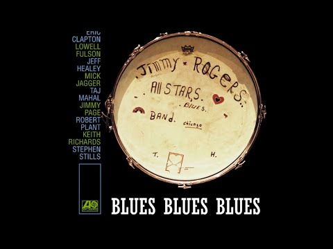 Jimmy Rogers All Stars 👉🏽 Blues Blues Blues