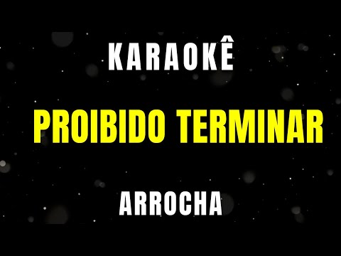 Karaokê de Arrocha - Proibido Terminar