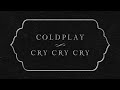 Coldplay - Cry Cry Cry (Official Lyric Video)