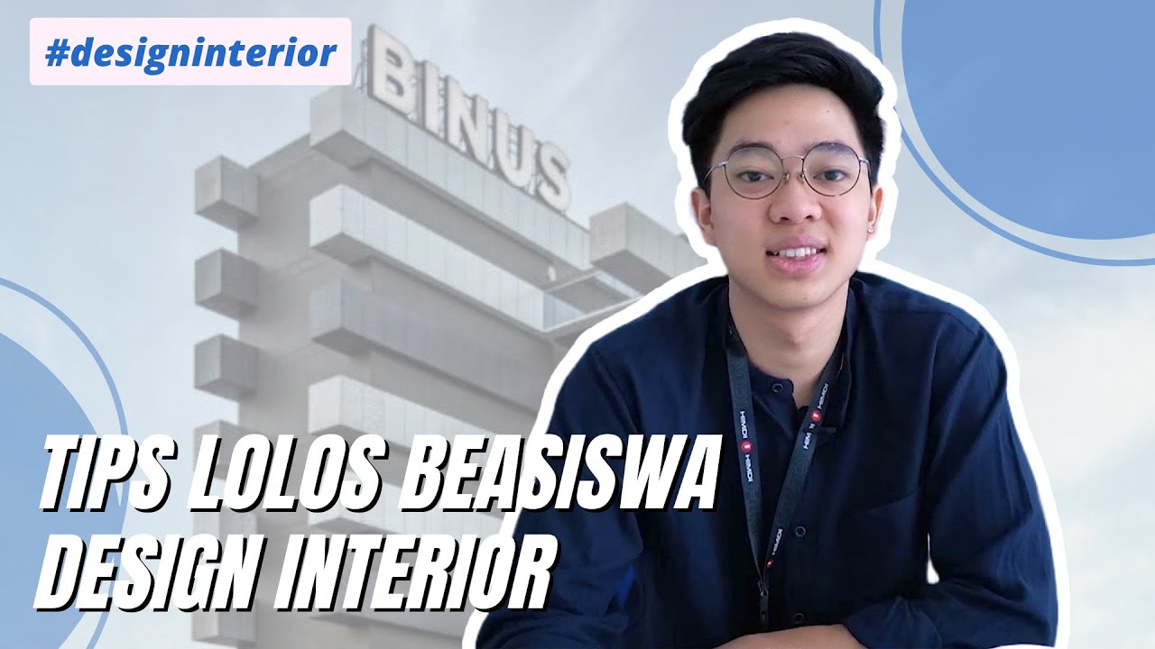 Tips Masuk Jurusan Design Interior BINUS @Bandung + Dapat Beasiswa Up To 100%!