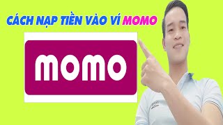 Cách Nạp Tiền Vào Ví MOMO Đơn Giản Nhất