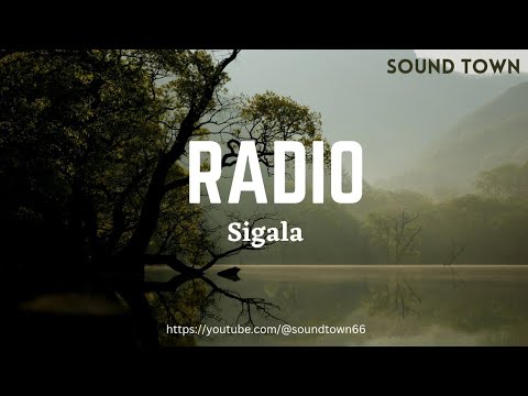 Sigala - Radio (Lyrics) ft. MNEK | SOUND TOWN