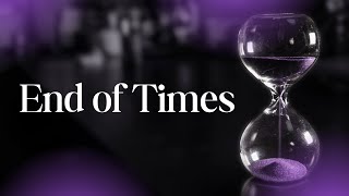 End of Times...