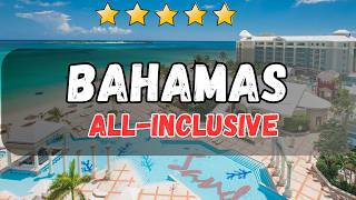 5 Best All-Inclusive Resorts in Bahamas 2026 | Nassau & Paradise Island Reviews