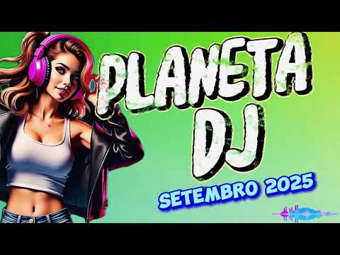 PLANETA DJ  SETEMBRO 2025   #dance2025 #remix  #musicvibes