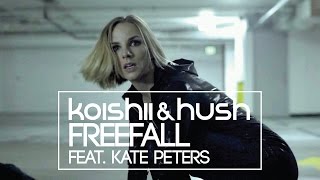 Koishii & Hush Ft. Kate Peters 'Freefall' (Official Music Video)
