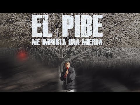 EL PIBE - ME IMPORTA UNA MIERDA ( PROD. SKRIP BEATS ) [ Motion Maker ]