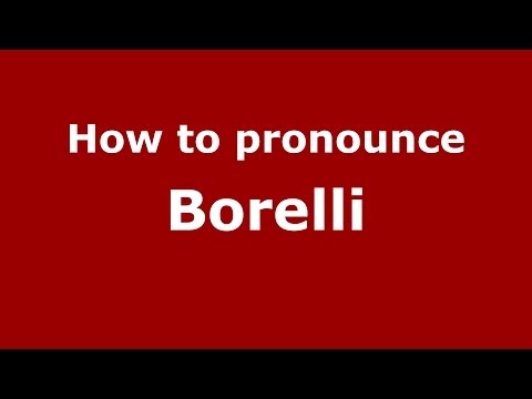 How to pronounce Borelli