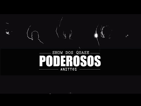Anittos - Show dos Quase Poderosos