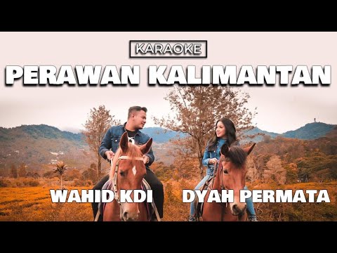 Wahid KDI x Dyah Permata - Perawan Kalimantan | Karaoke Dangdut