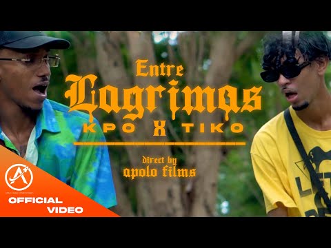KPO x TIKO - ENTRE LÁGRIMAS (Video Oficial)(Apolo Films info +5358082871)
