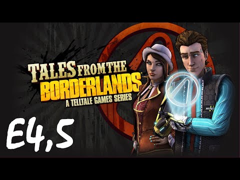 Tales from the Borderlands - E4, E5