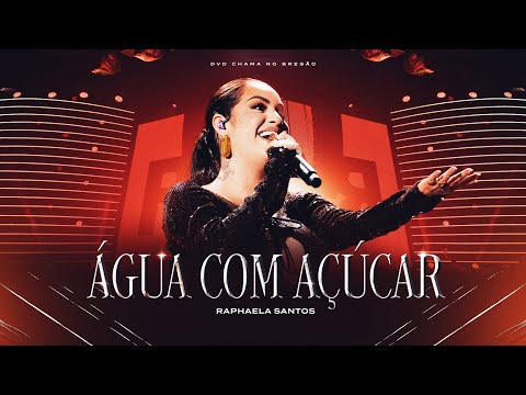 Raphaela Santos - Água com Açúcar - Chama no Bregão