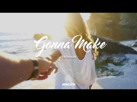 Faithman - Gonna Make