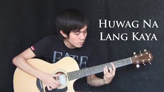 Huwag na lang kaya - Truefaith (fingerstyle guitar cover)