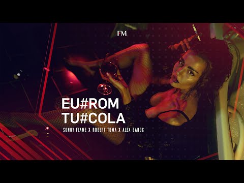 Sonny Flame X Robert Toma X Alex Baroc - Eu Rom Tu Cola